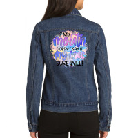 If My Mouth Doesn't Say It Funny And Sarcastic Novelty Item T Shirt Ladies Denim Jacket | Artistshot