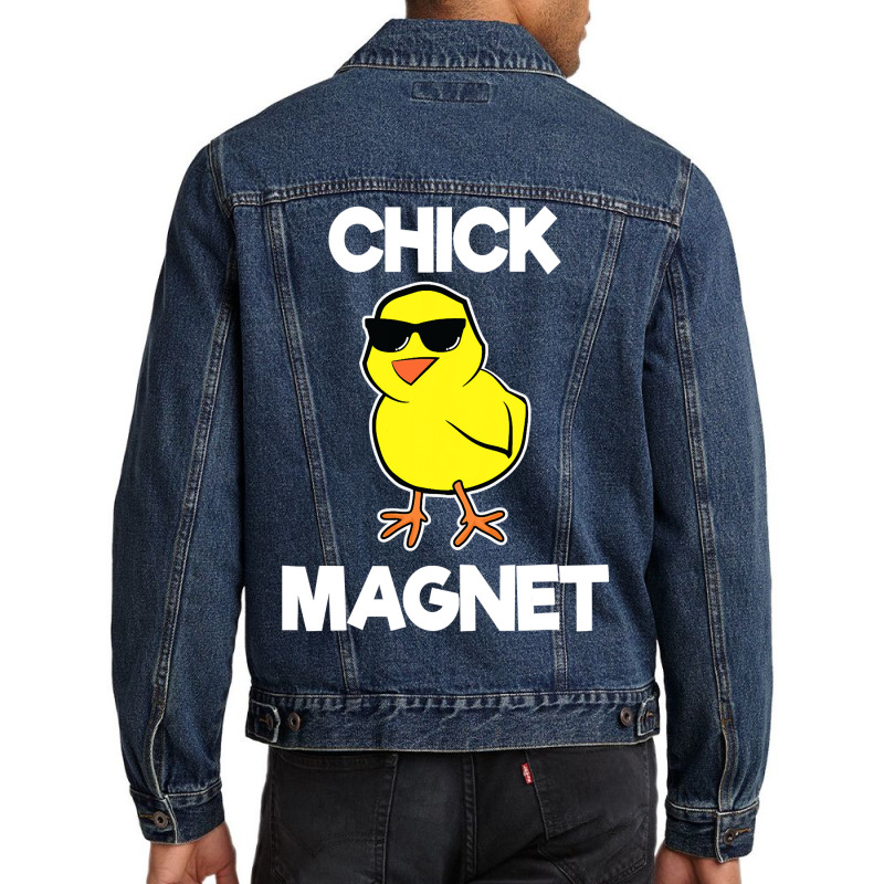 Chick Magnet Shirt Funny Boys Kids Easter Cool Chick T Shirt Men Denim Jacket by LoriMccarty89 | Artistshot