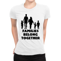 Families Belong Together Ladies Fitted T-shirt | Artistshot