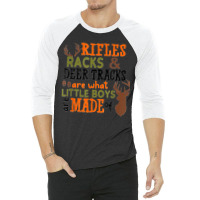 Rifles Racks Deer Tracks Little Boys Are Made Of Hunting 3/4 Sleeve Shirt | Artistshot