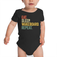 Eat Sleep Wakeboard Repeat Funny Wakeboard Lover Men Women T Shirt Baby Bodysuit | Artistshot