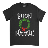 Buon Natale Christmas T Shirt Italy Italian Merry Xmas T Shirt Classic T-shirt | Artistshot