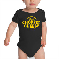 Lemme Get That Chopped Cheese New York City Bodegas Sandwich T Shirt Baby Bodysuit | Artistshot