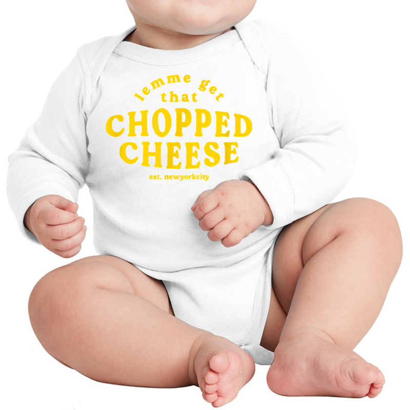 Lemme Get That Chopped Cheese New York City Bodegas Sandwich T Shirt Long Sleeve Baby Bodysuit | Artistshot