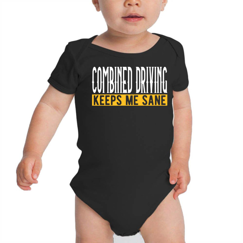 Horse T Shirt Combined Driving Keeps Me Sane I Carriage I Horse Carria Baby Bodysuit by caseynitzsche899 | Artistshot