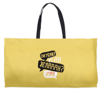 Oh Yeah Weekender Totes | Artistshot