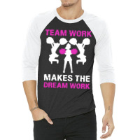 Cheerleader Team Work Makes The Dream Cheerleader 3/4 Sleeve Shirt | Artistshot