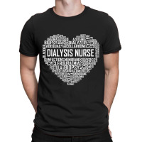 Dialysis Nurse Heart Gift Proud Dialysis Nurse Gifts T Shirt T-shirt | Artistshot