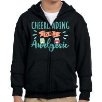 Cheerleading Is My Analgesic Design Quote Youth Zipper Hoodie | Artistshot