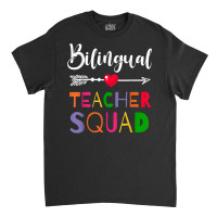 Awesome Bilingual Teacher Squad Funny Colleague T Shirt Classic T-shirt | Artistshot