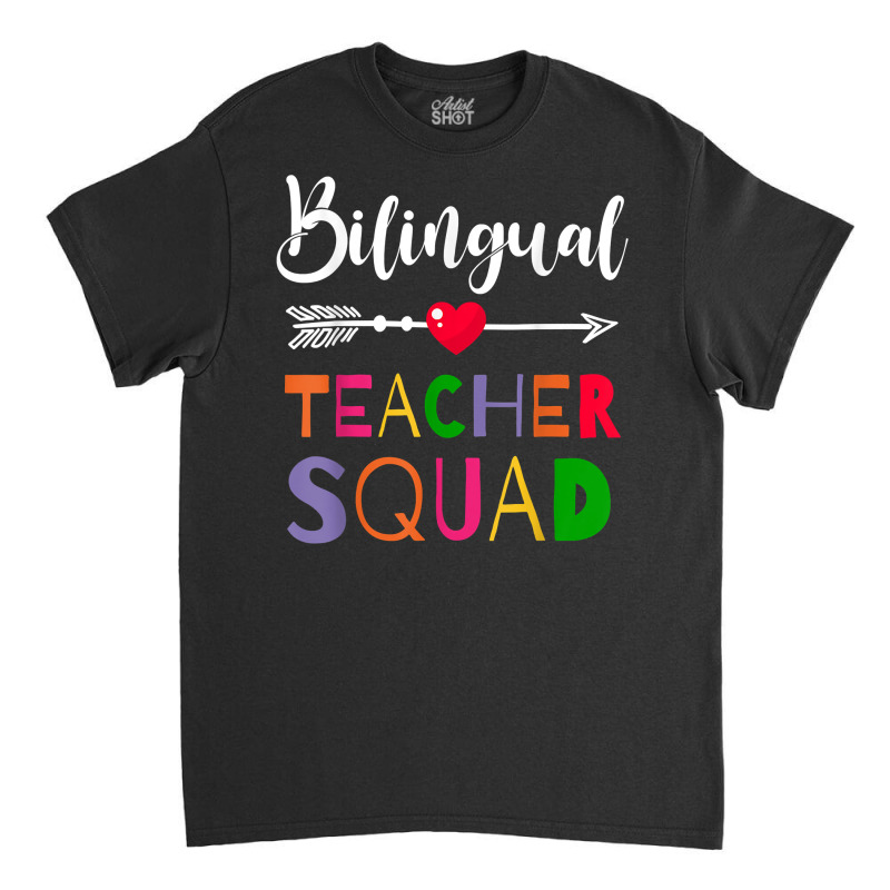 Awesome Bilingual Teacher Squad Funny Colleague T Shirt Classic T-shirt by caulkyuladdenrxi | Artistshot