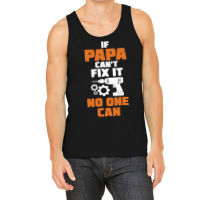 If Papa Can't Fix It No One Can Tank Top | Artistshot