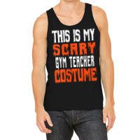 Womens This Is My Scary Gym Teacher Costume - Funny Halloween Characte Tank Top | Artistshot