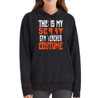 Womens This Is My Scary Gym Teacher Costume - Funny Halloween Characte Vintage Hoodie | Artistshot