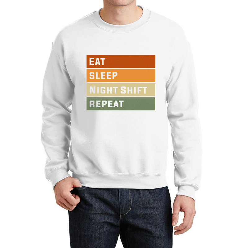 Eat Sleep Night Shift Repeat Funny Night Shift Nurse Sweatshirt Crewneck Sweatshirt | Artistshot