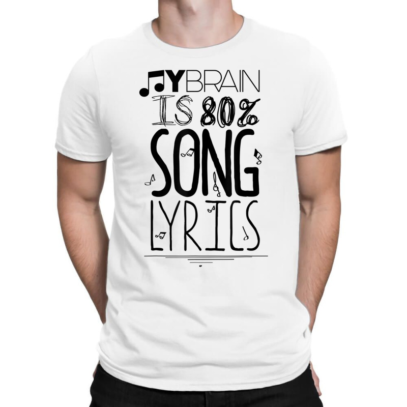 My Brain Is 80 Song Lyrics Music Lover Novelty Tee Day Gift T-Shirt by CaleDesign | Artistshot