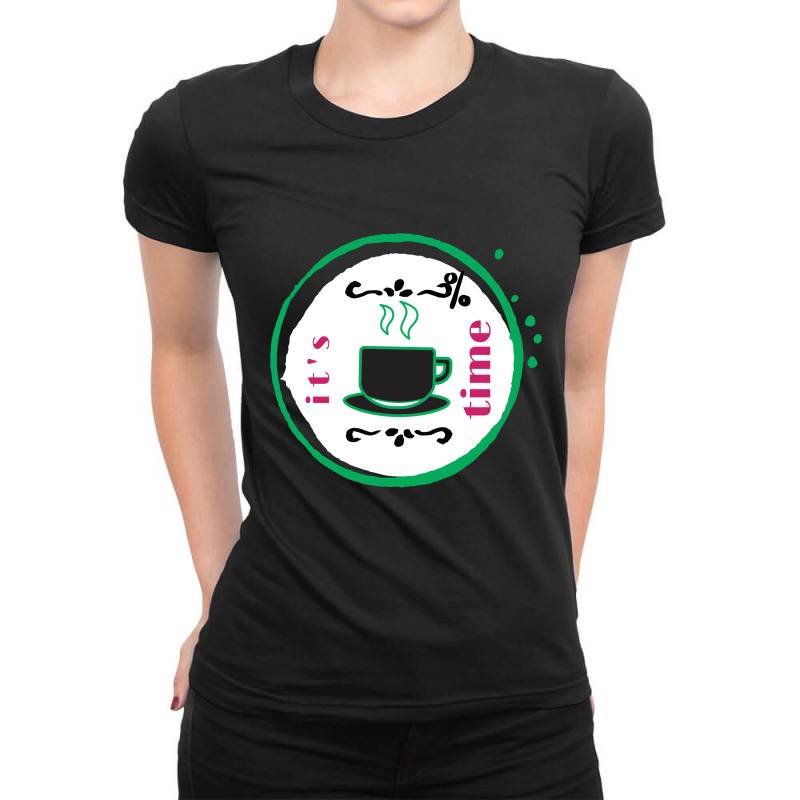 Coffee Time 2 Ladies Fitted T-Shirt by basma200 | Artistshot