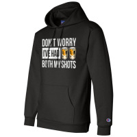 Don't Worry I've Had Both My Shots Vaccination Party Whiskey Video Gam Champion Hoodie | Artistshot