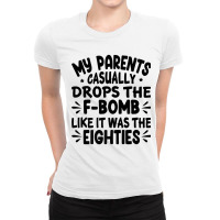 My Parents Casually Drops The F-bomb - Funny Eighties Characters Video Ladies Fitted T-shirt | Artistshot