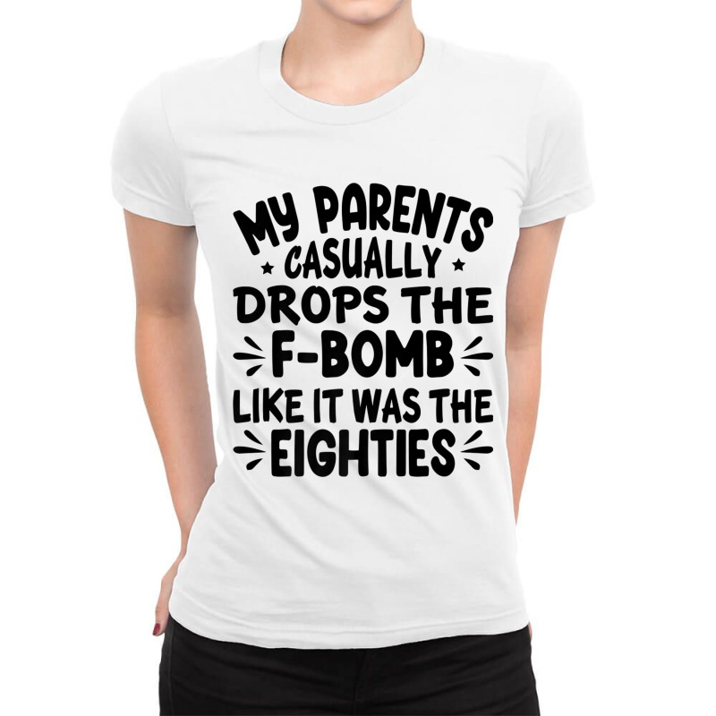 My Parents Casually Drops The F-bomb - Funny Eighties Characters Video Ladies Fitted T-Shirt by FrederickDesign | Artistshot