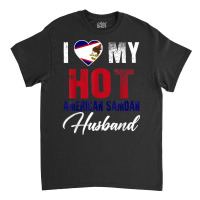 I Love My Hot American Samoan Husband American T Shirt Classic T-shirt | Artistshot