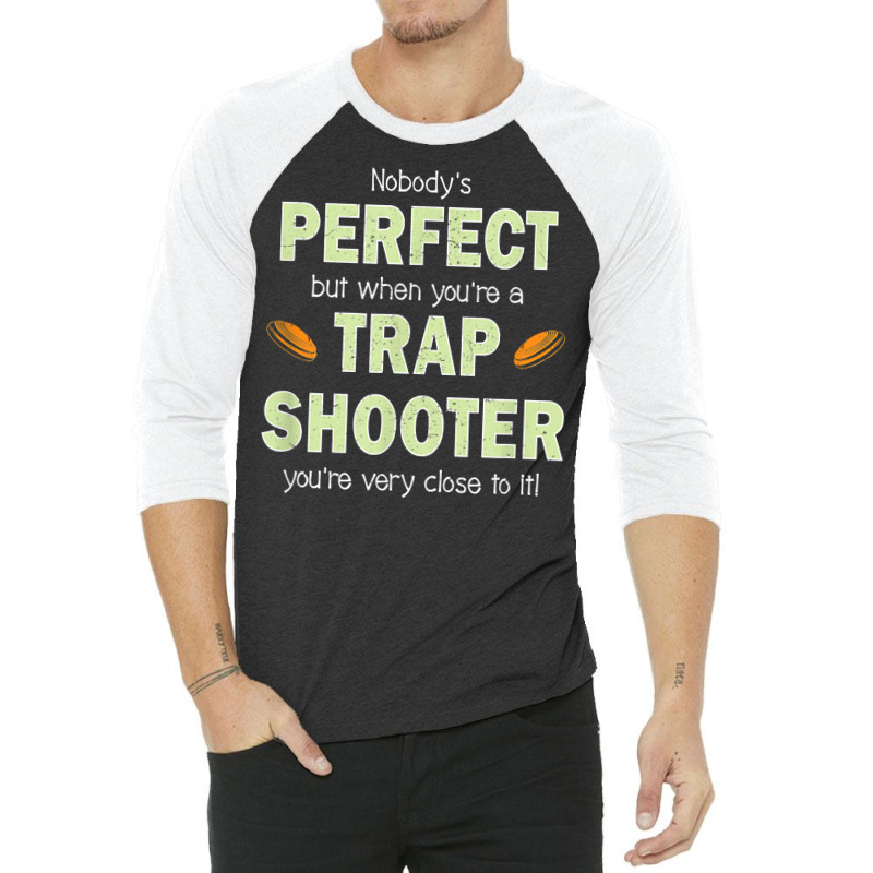 Funny Trap Shooting Perfect Trap Shooter Clay Sport T Shirt 3/4 Sleeve Shirt | Artistshot