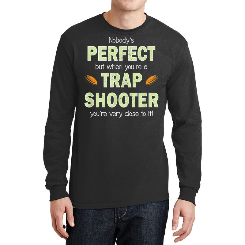 Funny Trap Shooting Perfect Trap Shooter Clay Sport T Shirt Long Sleeve Shirts | Artistshot