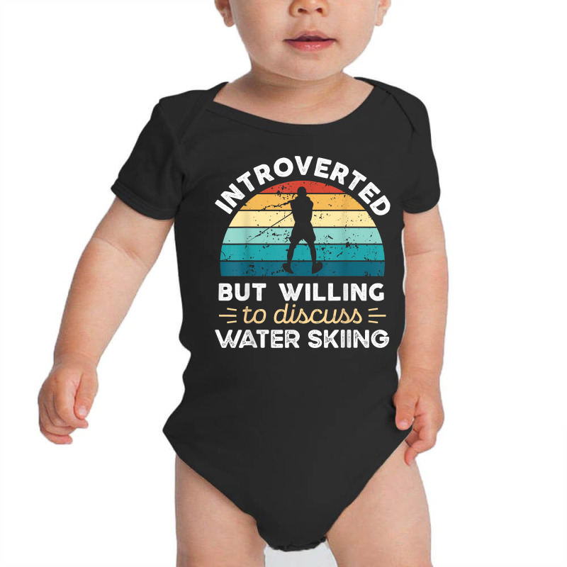 Introverted But Willing To Discuss Water Skiing T Shirt Baby Bodysuit by bendlelobeltzoer | Artistshot