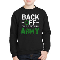 Back Off I'm A Certified Army Youth Sweatshirt | Artistshot