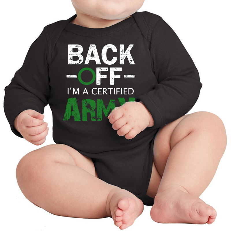 Back Off I'm A Certified Army Long Sleeve Baby Bodysuit | Artistshot