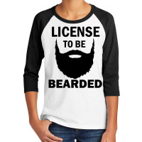 License To Be Bearded Youth 3/4 Sleeve | Artistshot