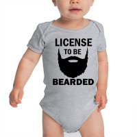 License To Be Bearded Baby Bodysuit | Artistshot