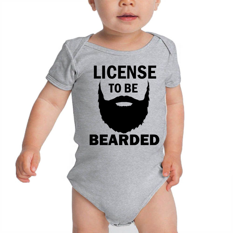 License To Be Bearded Baby Bodysuit | Artistshot