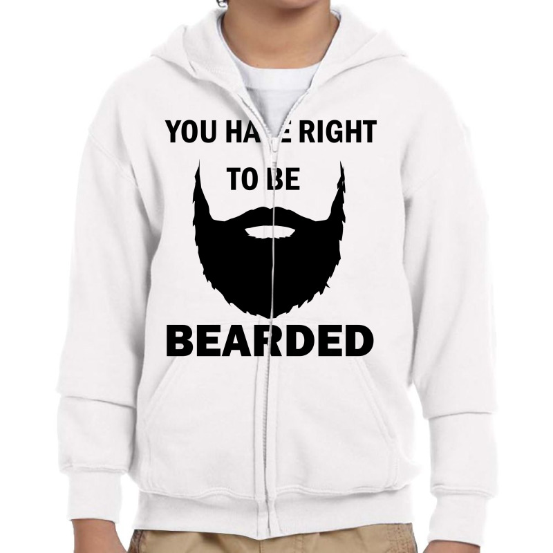 You Have Right To Be Bearded Youth Zipper Hoodie | Artistshot