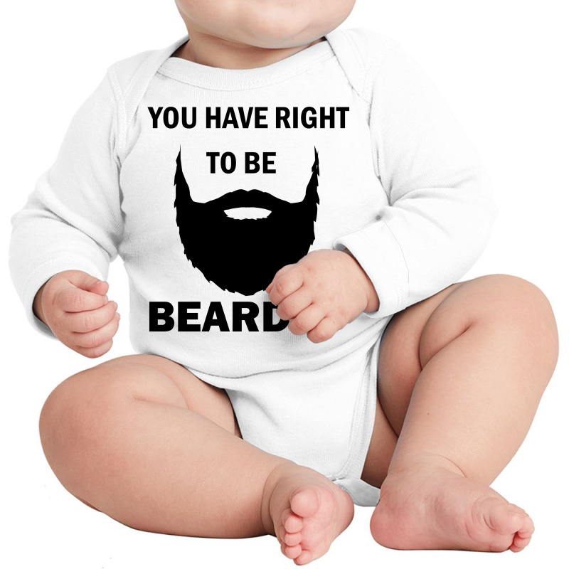 You Have Right To Be Bearded Long Sleeve Baby Bodysuit | Artistshot