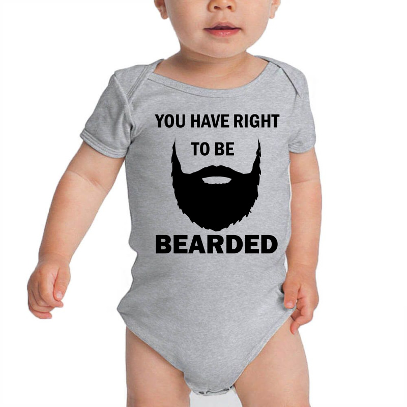 You Have Right To Be Bearded Baby Bodysuit | Artistshot