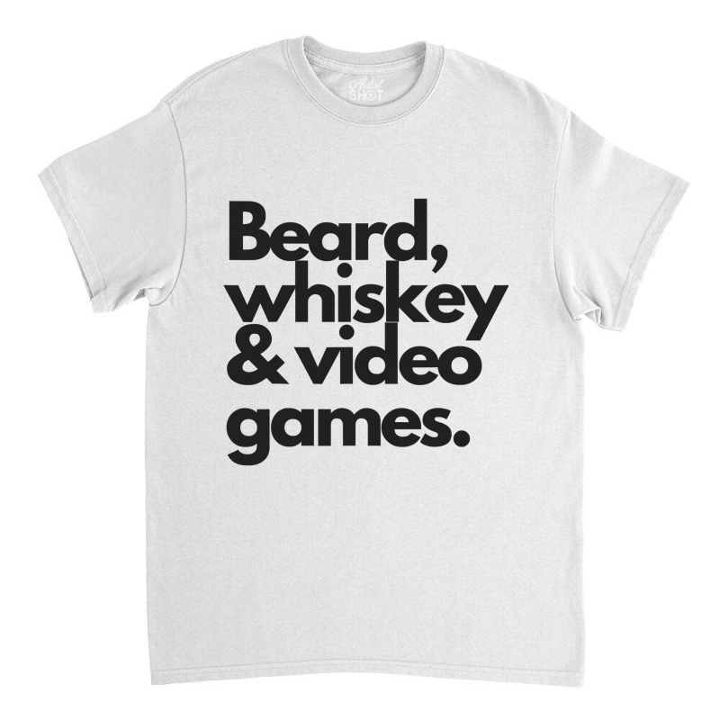 Beard, Whiskey   Video Games  Manly Whiskey Drinker Classic T-shirt | Artistshot