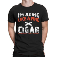 I'm Aging Like A Fine Cigar Old Man Drinking Music Retro T-shirt | Artistshot