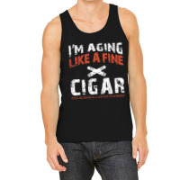 I'm Aging Like A Fine Cigar Old Man Drinking Music Retro Tank Top | Artistshot