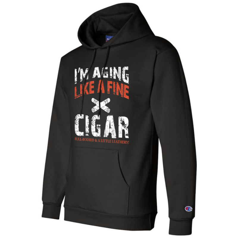 I'm Aging Like A Fine Cigar Old Man Drinking Music Retro Champion Hoodie | Artistshot