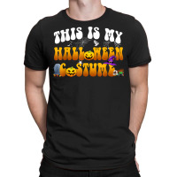 This Is My Halloween Costume T Shirt T-shirt | Artistshot