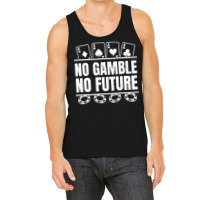 Poker No Gamble No Future   Texas Hold'em Poker Pullover Hoodie Tank Top | Artistshot