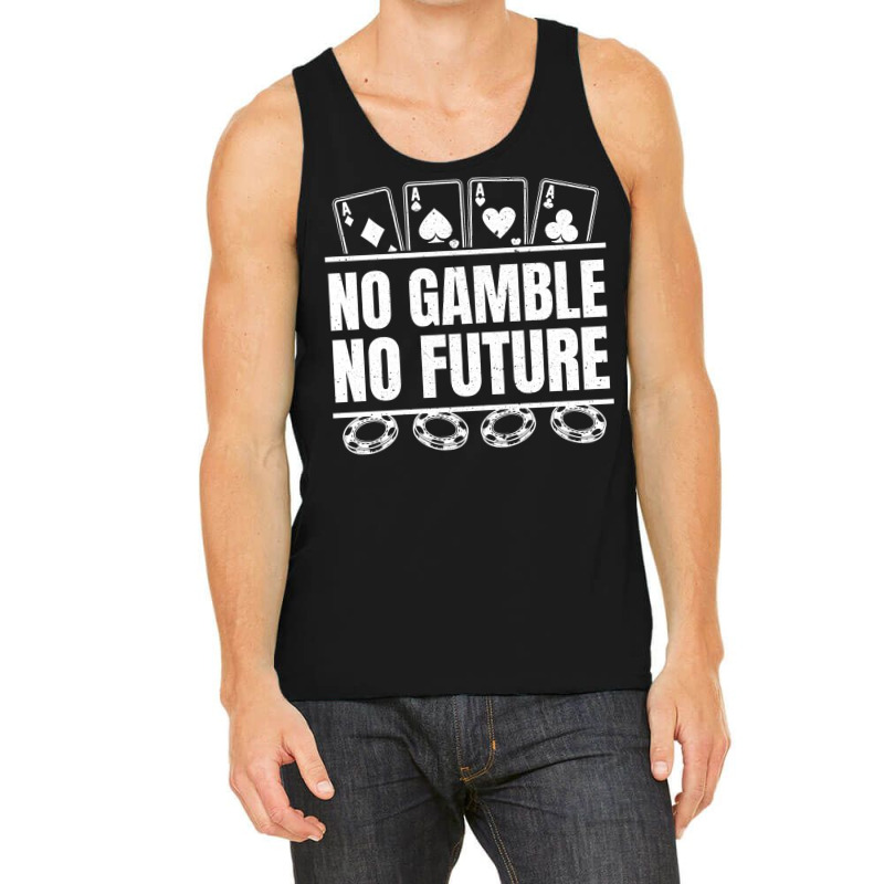 Poker No Gamble No Future   Texas Hold'em Poker Pullover Hoodie Tank Top | Artistshot