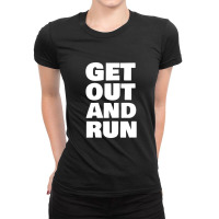 Get Out And Run Ladies Fitted T-shirt | Artistshot