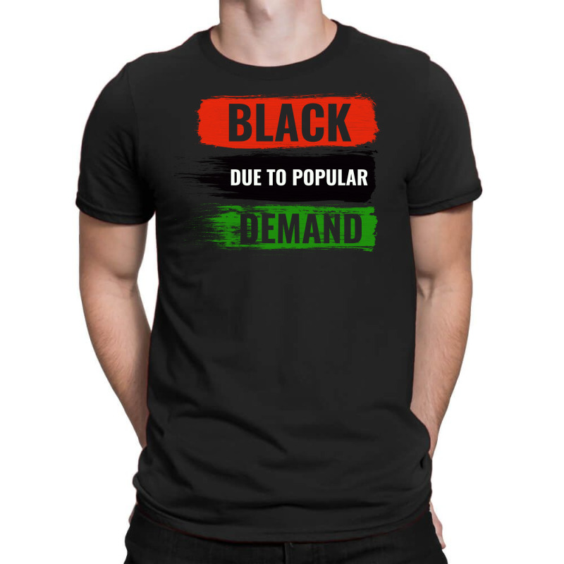 Black Due To Popular Demand T-shirt | Artistshot