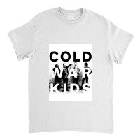 Cold War Kids Poster Classic T-shirt | Artistshot