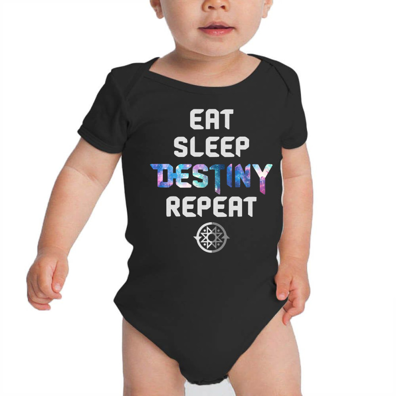 Eat Sleep Destiny Repeat   Gamers   Video Games Gaming Gift Pullover H Baby Bodysuit by caulkyuladdenrxi | Artistshot