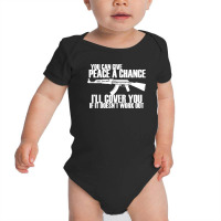 You Can Give Peace A Chance I'll Cover You If It Doesn't Work Out Baby Bodysuit | Artistshot