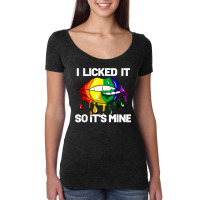 I Licked It So It's Mine Is Lgbt Csd Rainbow Men Women Pride T Shirt Women's Triblend Scoop T-shirt | Artistshot