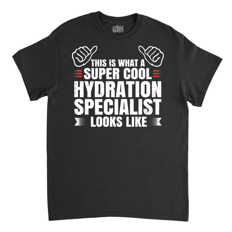 Water Boy Crew Hydration Specialist Team Manager Humor Gift Premium T Classic T-shirt by susanzqbraigu | Artistshot